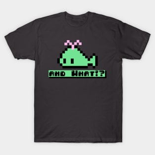 Cute Pixel Whale - And What!? T-Shirt